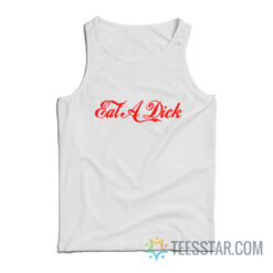 Eat A Dick Coca-cola Parody Tank Top