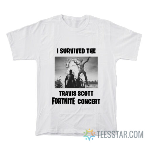 I Survived The Travis Scott Fortnite Concert T-Shirt