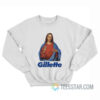 Funny Jesus Gillette Sweatshirt