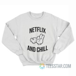 Netflix And Chill Sex Icon Funny Sweatshirt