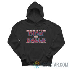 Reblog If Your Dick And Balls Could Use A Little Attention Hoodie