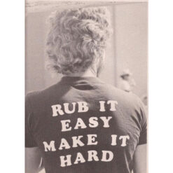 Rub It Easy Make It Hard T-Shirt Back