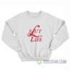 Slut For Life Lana Del Rey Parody Sweatshirt