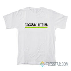 Tacos And Titties Pride LGBT T-Shirt