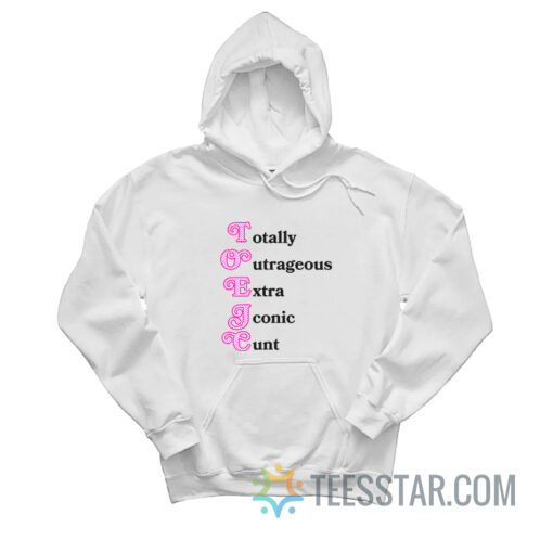 Toxic Totally Outrageous Xtra Iconic Cunt Hoodie