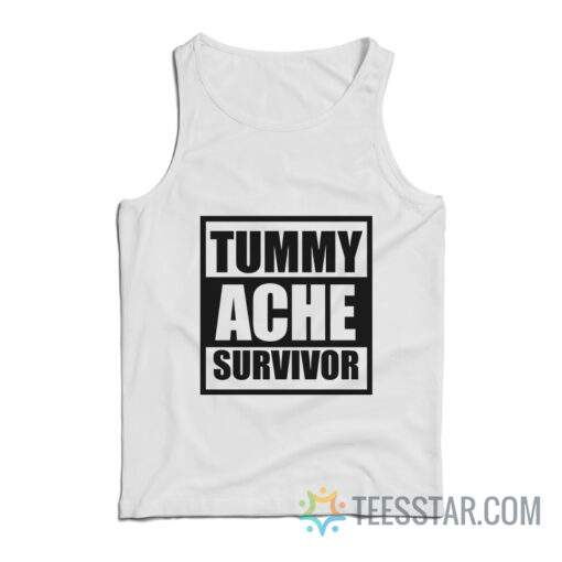 Tummy Ache Survivor Tank Top