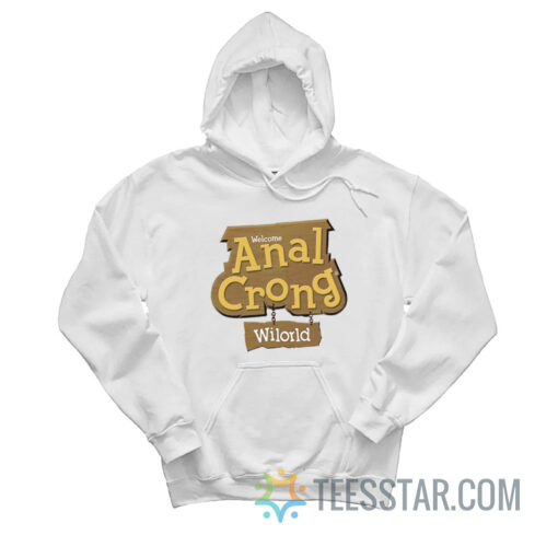 Welcome Anal Crong Wilord Hoodie