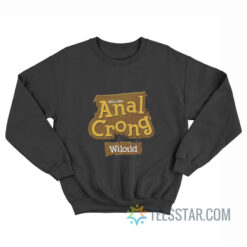 Welcome Anal Crong Wilord Sweatshirt