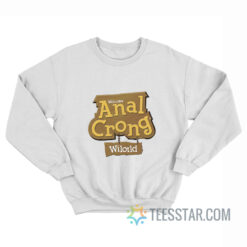 Welcome Anal Crong Wilord Sweatshirt