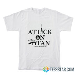 Attack On Titan If We Don't Fight We Can't Win T-Shirt