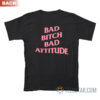 Bad Bitch Bad Attitude Parody T-Shirt