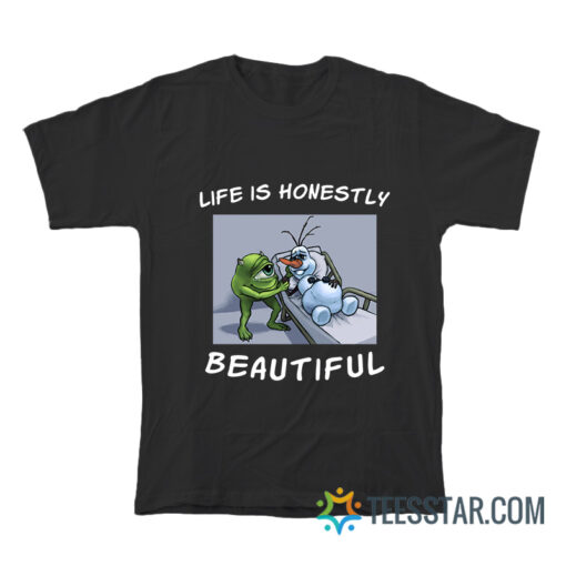 Life Is Honestly Beautiful T-Shirt