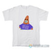 Patrick Star Mom Come Pick Me Up I'm Scared T-Shirt