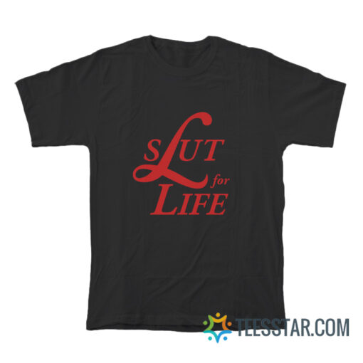 Slut For Life Lana Del Rey Parody T-Shirt