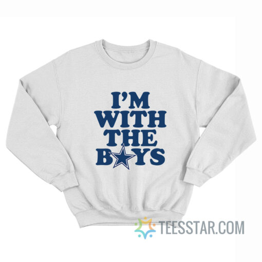 Dallas Cowboys I'm With The Boys Sweatshirt
