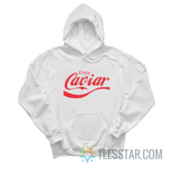 Enjoy Caviar Coca-Cola Parody Hoodie