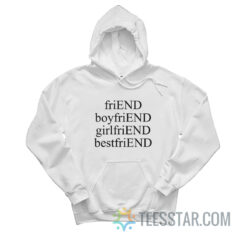 Friend Boyfriend Girlfriend Best Friend Hoodie