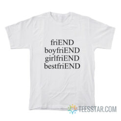 Friend Boyfriend Girlfriend Best Friend T-Shirt