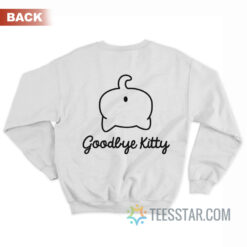 Hello Kitty Goodbye Kitty Sweatshirt