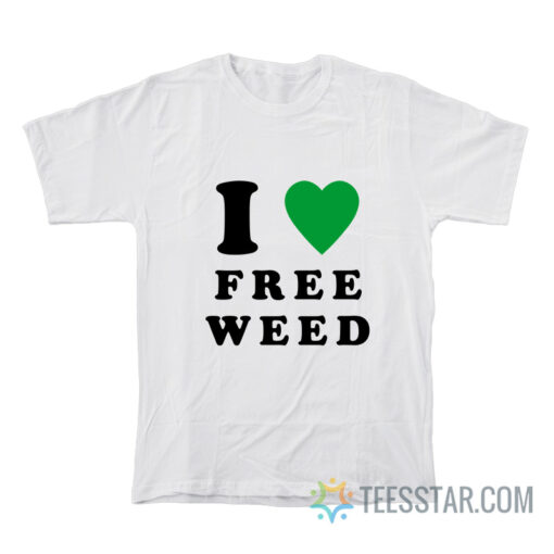 I Heart Free Weed T-Shirt