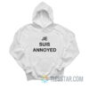 Je Suis Annoyed Hoodie