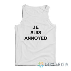 Je Suis Annoyed Tank Top