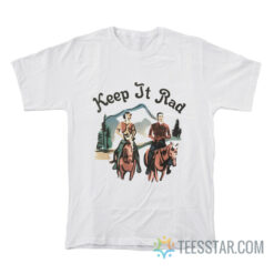 Keep It Rad T-Shirt