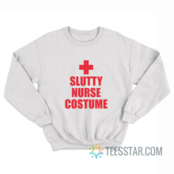 Slutty Nurse Costume Sweatshirt