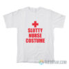 Slutty Nurse Costume T-Shirt