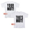 Thats Hot Your Not Paris Hilton T-Shirt