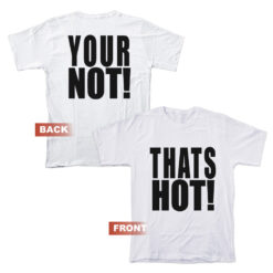 Thats Hot Your Not Paris Hilton T-Shirt