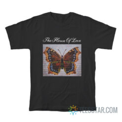 The House Of Love T-Shirt