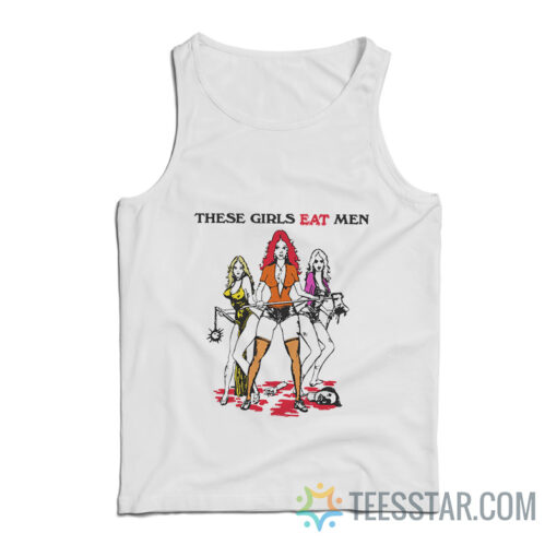 These Girls Eat Men Tank Top