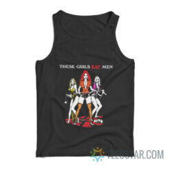 These Girls Eat Men Tank Top