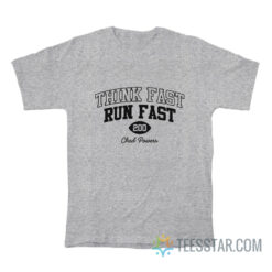 Think Fast Run Fast Chad Powers T-Shirt