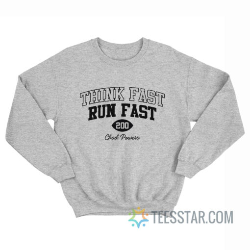 Think Fast Run Fast Chad Powers Sweatshirt