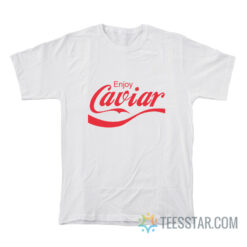 Enjoy Caviar Coca-Cola Parody T-Shirt