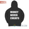 Money Never Cheats Hoodie