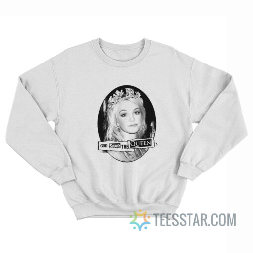 Britney God Save The Queen Sweatshirt