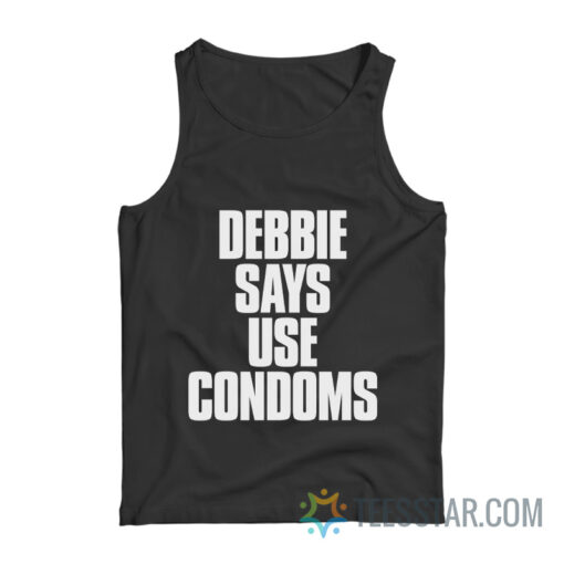 Debbie Says Use Condoms Tank Top