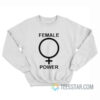 Female Power Sweatshirt