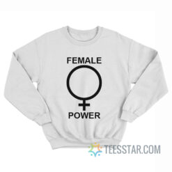 Female Power Sweatshirt