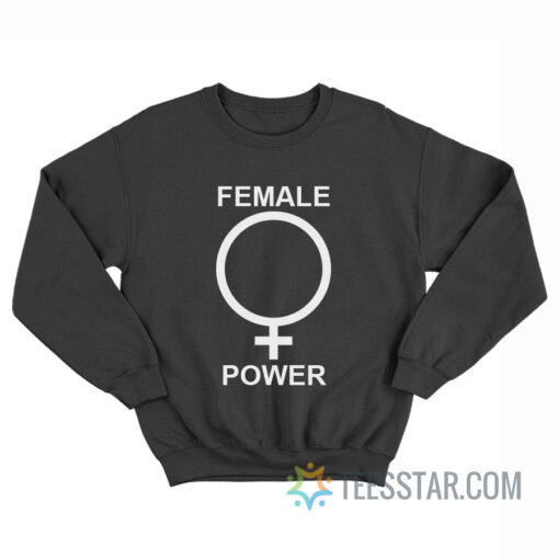 Female Power Sweatshirt