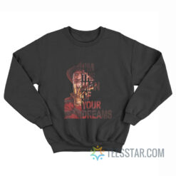 Freddy Krueger I'm The Man Of Your Dreams Sweatshirt