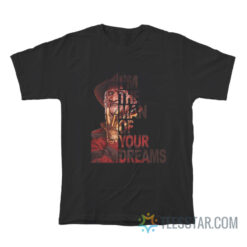 Freddy Krueger I'm The Man Of Your Dreams T-Shirt