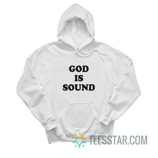 God Is Sound Hoodie