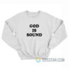 God Is Sound Sweatshirt