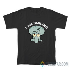 I Am Smiling Squidward T-Shirt