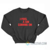 I Feel A Sin Coming On Sweatshirt