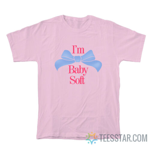 I'm Baby Soft T-Shirt